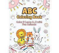 ABC Animal Coloring Book for Kids: Color and Learn A-Z with Cute and Fun Animals