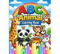 ABC Animal Coloring Book: Fun and Educational Coloring for Kids Ages 3-7 - Learn Letters with Cute Animals
