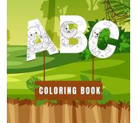 ABC Animal Coloring Book: The Ultimate A-Z Adventure: Fun Animal Coloring, Letter Tracing, and Educational Activities for Toddlers & Preschoolers