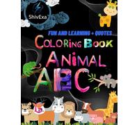 ABC & Animal Coloring Fun and learning for little kids: A Simple and Sweet Coloring Book for Kids to Learn ABCs and Animals with Positive Thoughts