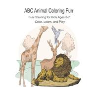 ABC Animal Coloring Fun: Hours of Fun and Learning