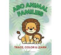 ABC Animal Families: Trace, Color & Learn