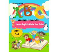ABC Animal Friends: Learn English While You Color: Fun & Easy A-Z Coloring Pages with Cute Animals for Kids Ages 3-8