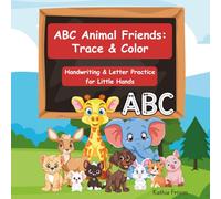 ABC Animal Friends: Trace & Color: Handwriting & Letter Practice for Little Hands