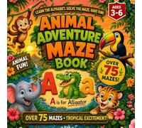 ABC Animal Mazes for Little Learners: Learn the Alphabet. Solve the Maze. Have Fun.