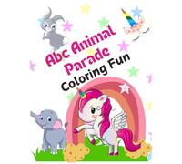 Abc Animal Parade Coloring Fun: Book For Kids Age 3-6 Farm Animals