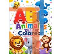 ABC Animales para Colorear: Libro de colorear para niños de la A a la Z