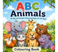 ABC Animals: 50 Big and Simple Colouring Pages for All Ages
