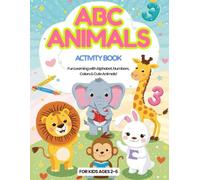 ABC Animals Activity Book for Kids Ages 2-6: Fun Learning Workbook with Alphabet, Numbers, Colors, Matching Games and 26 Cute Animal Coloring Pages - ... Activities for Toddlers, Boys and Girls