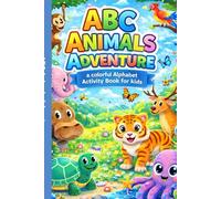 ABC Animals Adventure: A colorful Alphabet Activity Book for kids.
