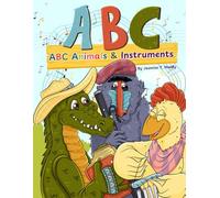 ABC Animals and Instruments: Learning ABCs and Instruments
