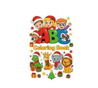 ABC Animals Christmas Coloring Book for Kids Ages 3-7: Fun Holiday Animal Coloring Pages with Letters and Christmas Cheer for Toddlers and Preschoolers