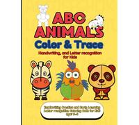 ABC Animals Color & Trace Coloring Book: Handwriting Practice and Early Learning Letter recognition Coloring Book for Kids Ages 3-5