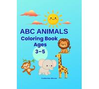 ABC Animals Coloring Book ages 3-5: A Fun Alphabet Learning Activity Book for Kids Ages 3-5