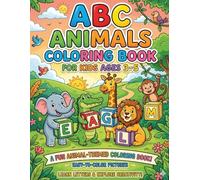 ABC Animals Coloring Book for Kids Ages 3-5: Fun & Easy Alphabet Learning with Cute Animal Coloring and Tracing Activities for Toddlers and Preschoolers