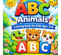 ABC Animals Coloring Book for Kids Ages 3-6: Alphabet A to Z Animal Coloring Pages - Fun & Educational Preschool Activity Book (54 Pages): Learn ... Simple Designs for Toddlers & Kindergarten