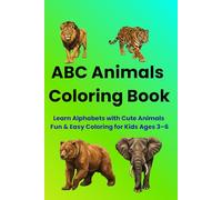 ABC Animals Coloring Book for Kids Ages 3-6 Learn Alphabets with Cute Animals | Fun & Easy Preschool Coloring Book: A-Z Animal Coloring Pages for ... Pages | Big & Simple Illustrations