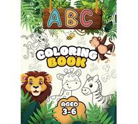 ABC Animals Coloring Book for Kids Ages 3-6: Learn the Alphabet with Cute Animals and Simple Outlines for Easy Coloring