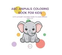 ABC Animals Coloring Book for Kids: Cute Alphabet Coloring Pages to Learn English - Ages 3-5