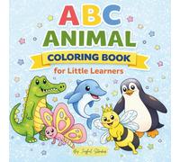 ABC Animals Coloring Book for Little Learners: Easy Pages for Toddlers: Learn Letters & Animal Names | Ages 2-8 | Simple Bold Outlines