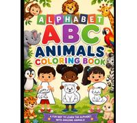 ABC Animals Coloring Book: Learn the Alphabet with Amazing Animals
