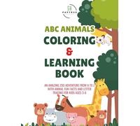 ABC Animals Coloring & Learning Book: An Amazing Zoo Adventure from A to Z with Animal Fun Facts and Letter Tracing for Kids Ages 3-6