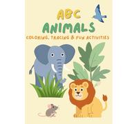 ABC Animals: Coloring, Tracing & Fun Activities