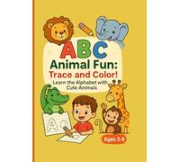 ABC Animals Fun: Trace and Color!: A Fun Alphabet Activity Book for Kids Ages 3-6 Learn the ABCs by Tracing and Coloring Cute Animals
