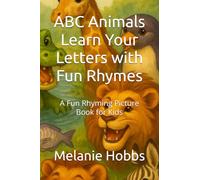 ABC Animals Learn Your Letters with Fun Rhymes: A Fun Rhyming Picture Book for Kids