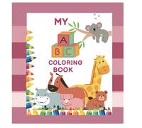 ABC Animals & More! A Fun Alphabet Coloring Book for Kids: A Fun and Educational Alphabet Coloring Book with Animals, Fruits, Objects & Word Labels for Kids Ages 3-6