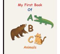 ABC Animals | My First Book of ABC | Vibrant & Bright | Babies and toddlers Friendly Pictures | Introduce Alphabet | Age 0 - 3 | Early Learning Alphabet Book