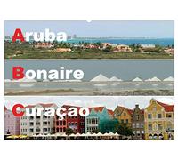 ABC: Aruba - Bonaire - Curaçao (Wandkalender 2026 DIN A2 quer), CALVENDO Monatskalender: Drei Inseln der Kleinen Antillen im türkisblauen Karibischen Meer