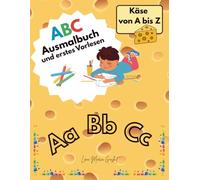 ABC Ausmalbuch und erstes Vorlesen: Käse von A bis Z