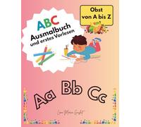 ABC Ausmalbuch und erstes Vorlesen: Obst von A bis Z Mal- und Vorlesebuch
