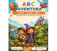 ABC Avventura: Traccia, colora e trova: un viaggio tra le lettere dalla A alla Z