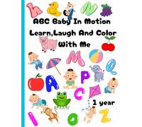 ABC Baby In Motion Learn,Laugh And Color With Me: Learn the Alphabet Through Baby Movements-Easy Coloring Fun For Little Hands