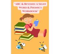 ABC & BEYOND: A SIGHT WORD & PHONICS WORKBOOK