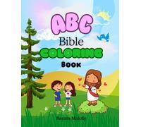 ABC Bible Coloring Book: ABC Bible Coloring Book: Color Alphabet Letters with Pictures of Biblical Objects, Animals, Food, Musical instruments, ... Preschool, Young Children (Kids Ages 2-12)