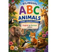 ABC Bilingual Animals: Count, Colour and Learn: English to German