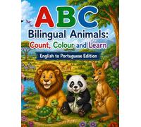 ABC Bilingual Animals: Count Colour and Learn: English to Portuguese