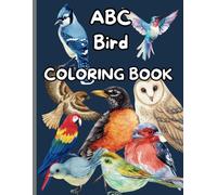 ABC Bird Coloring Book for Kids: Learn the Alphabet While Coloring Beautiful Birds! Perfect for Toddlers to Kindergarteners