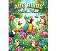 ABC Birds Coloring Book: ABC Birds Coloring Book: Cute and Fun Bird Coloring Pages for Kids Ages 4-8