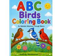 ABC Birds Coloring Book: An Alphabet Adventure Through Nature