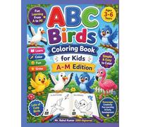 ABC Birds Coloring Book for Kids (A-M Edition): Cute and Easy Bird Coloring Pages for Toddlers and Preschoolers Ages 3-6 | Fun Alphabet Learning Activity Book for Boys and Girls. (8.5x11 Inches)