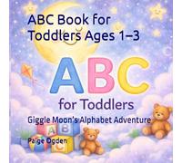ABC Book for Toddlers Ages 1-3: Giggle Moon’s Alphabet Adventure