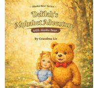 ABC Book for Toddlers : Alaska Bear and Delilah's Alphabet Adventure: Alphabet Learning Ages 2-5 | Social Emotional Learning, Kindness & Feelings, Woodland Animals Bedtime Story