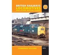 abc British Railways Locomotives and Other Motive Power: Combined Volume 1970