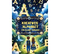 ABC-Buch auf Deutsch für Kinder - Kreatives Alphabet für kleine Träumer