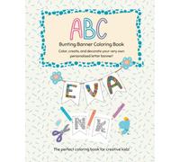 ABC Bunting Banner Coloring Book for kids: Color, create, and decorate your very own personalized letter banner!