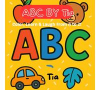 ABC By Tia: Color, Learn & Laugh from A to Z!